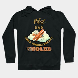 Pilot Dad Like A Normal Dad But Cooler Hoodie